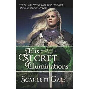 His Secret Illuminations, Paperback - Scarlett Gale imagine