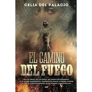 El Camino del Fuego, Paperback - Celia del Palacio imagine