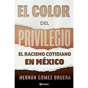El Color del Privilegio, Paperback - Hernán Gómez imagine
