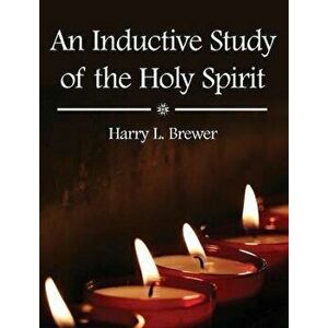 An Inductive Study of the Holy Spirit, Hardcover - Harry L. Brewer imagine