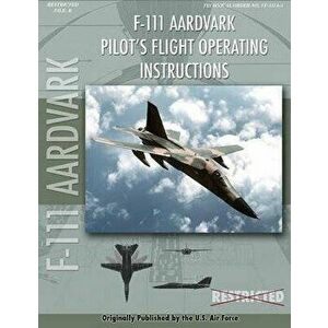 F-111 Aardvark Pilot's Flight Operating Manual, Paperback - *** imagine