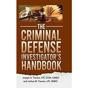 The Criminal Defense Investigator's Handbook, Hardcover - Cpi CCDI Travers imagine