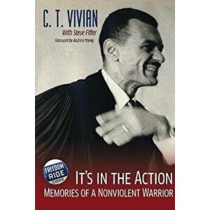 It's in the Action: Memories of a Nonviolent Warrior, Hardcover - C. T. Vivian imagine