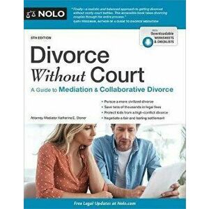 Divorce Without Court: A Guide to Mediation and Collaborative Divorce, Paperback - Katherine Stoner imagine