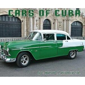 Cars of Cuba, Hardcover - David J. Reimer imagine