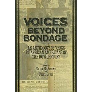 Voices Beyond Bondage: An Anthology of Verse by African Americans of the 19th Century, Hardcover - Fidel Louis imagine