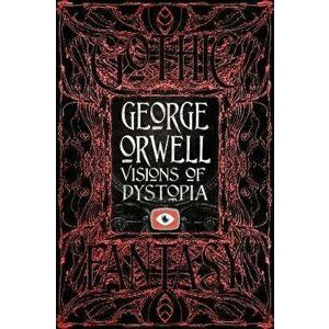 George Orwell Visions of Dystopia, Hardcover - George Orwell imagine