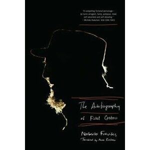 The Autobiography of Fidel Castro, Paperback - Norberto Fuentes imagine