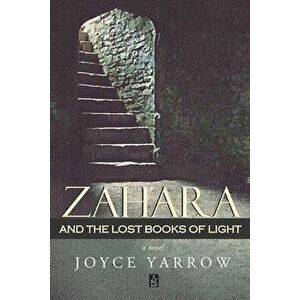 Zahara and the Lost Books of Light, Paperback - Joyce Yarrow imagine