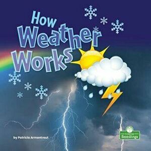 How Weather Works, Library Binding - Patricia Armentrout imagine