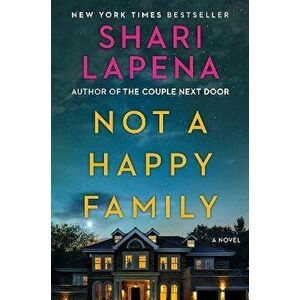 Not a Happy Family, Hardcover - Shari Lapena imagine