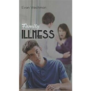Family Illness, Hardcover - Evan Wechman imagine