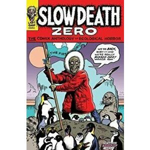 Slow Death Zero: The Comix Anthology of Ecological Horror, Paperback - Jon B. Cooke imagine
