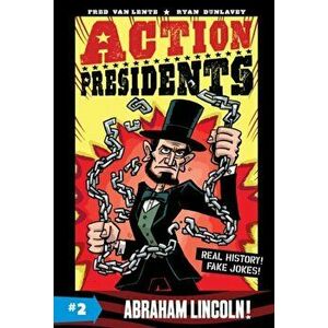 Action Presidents #2: Abraham Lincoln!, Hardcover - Fred Van Lente imagine