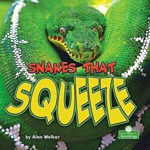 Snakes That Squeeze, Library Binding - Alan Walker imagine