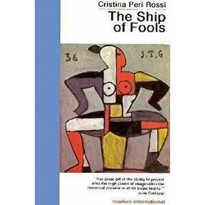 The Ship of Fools, Paperback - Cristina Peri Rossi imagine