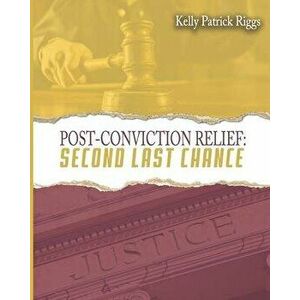 Post-Conviction Relief Second Last Chance, Paperback - Freebird Publishers imagine