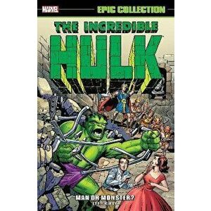 Incredible Hulk Epic Collection: Man or Monster?, Paperback - Stan Lee imagine
