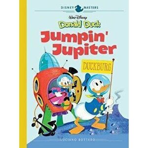 Walt Disney's Donald Duck: Jumpin' Jupiter!: Disney Masters Vol. 16, Hardcover - Luciano Bottaro imagine