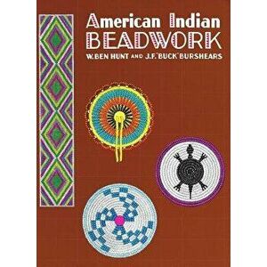 American Indian Beadwork, Paperback - J. F. Buck Burshears imagine