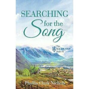 Searching for the Song, Paperback - Phyllis Clark Nichols imagine