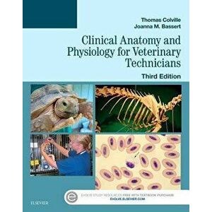 Clinical Anatomy and Physiology for Veterinary Technicians, Paperback - Thomas P. Colville imagine