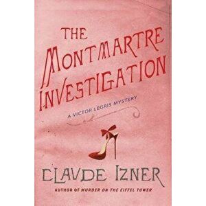 The Montmartre Investigation, Paperback - Claude Izner imagine