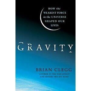 Gravity, Hardcover - Brian Clegg imagine