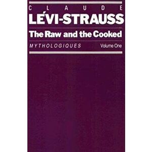 The Raw and the Cooked: Mythologiques, Volume 1, Paperback - Claude Levi-Strauss imagine