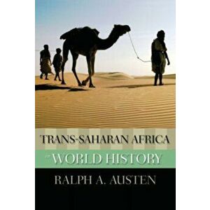 Trans-Saharan Africa in World History, Paperback - Ralph A. Austen imagine