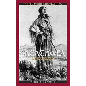Sacagawea: A Biography, Hardcover - April Summitt imagine