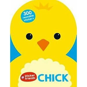 Sticker Friends: Chick: 300 Reusable Stickers, Paperback - Roger Priddy imagine