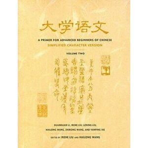 A Primer for Advanced Beginners of Chinese, Paperback - Duanduan Li imagine