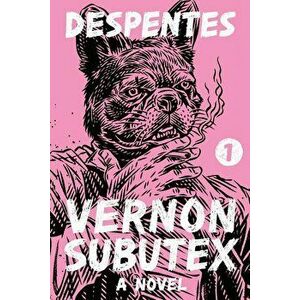 Vernon Subutex 1, Paperback - Virginie Despentes imagine