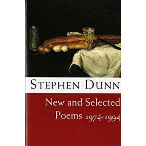 New & Selected Poems: 1974-1994, Paperback - Stephen Dunn imagine
