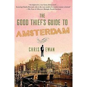 The Good Thief's Guide to Amsterdam, Paperback - Chris Ewan imagine