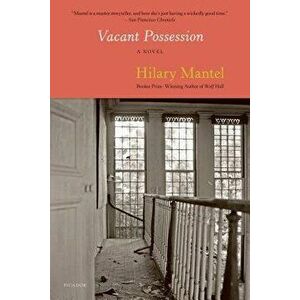 Vacant Possession, Paperback - Hilary Mantel imagine