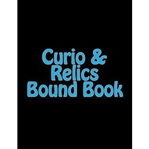 Curio & Relics Bound Book: Required by the ATF to be maintained by holders of a Type 03 FFL., Paperback - G. W. S imagine