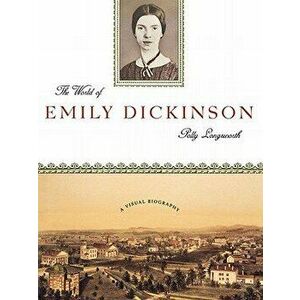 The World of Emily Dickinson, Paperback - Polly Longsworth imagine