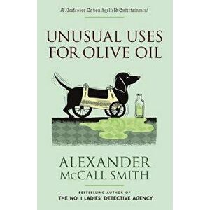 Unusual Uses for Olive Oil, Paperback - Alexander McCall Smith imagine