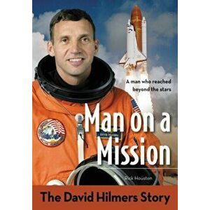 Man on a Mission: The David Hilmers Story, Paperback - David Hilmers imagine