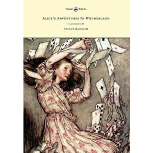 Alice's Adventures in Wonderland - Illustrated by Arthur Rackham, Paperback - Lewis Carroll imagine