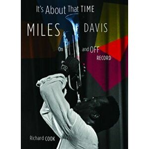 It's about That Time: Miles Davis on and Off Record, Hardcover - Richard Cook imagine