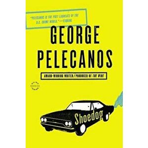Shoedog, Paperback - George P. Pelecanos imagine
