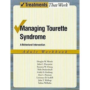 Managing Tourette Syndrome Adult Workbook: A Behaviorial Intervention, Paperback - Douglas W. Woods imagine