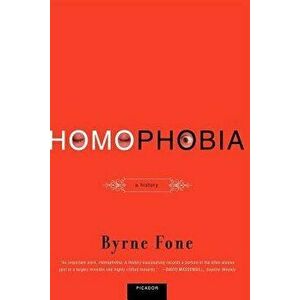 Homophobia: A History, Paperback - Byrne Fone imagine