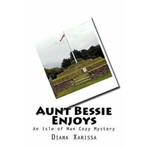 Aunt Bessie Enjoys, Paperback - Diana Xarissa imagine