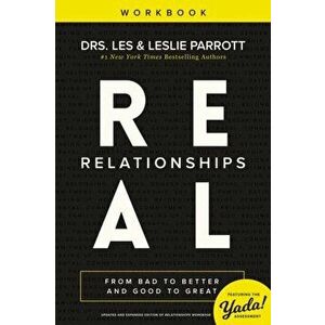 Real Relationships Workbook: From Bad to Better and Good to Great, Paperback - Les Parrott imagine