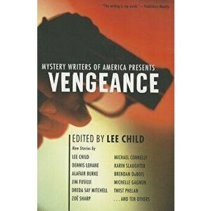 Mystery Writers of America Presents Vengeance, Paperback - Lee Child imagine
