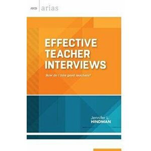 Effective Teacher Interviews: How Do I Hire Good Teachers?, Paperback - Jennifer L. Hindman imagine
